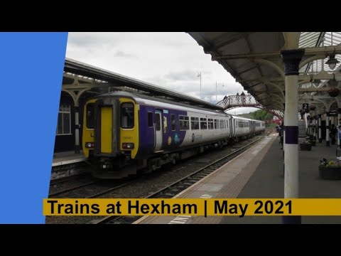 Trains at Hexham | May 2021
