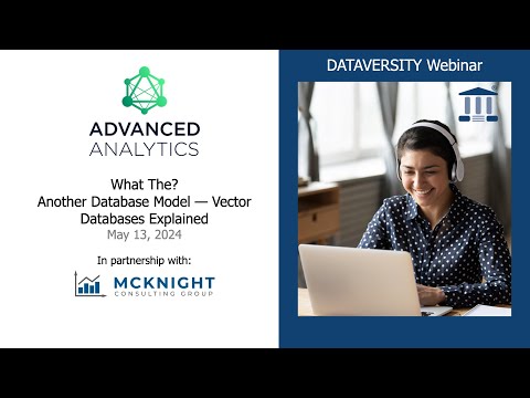 Advanced Analytics  What The  Another Database Model – Vector Databases Explained