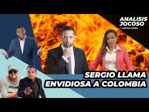 ANALISIS JOCOSO - SERGIO LLAMA ENVIDIOSA A COLOMBIA