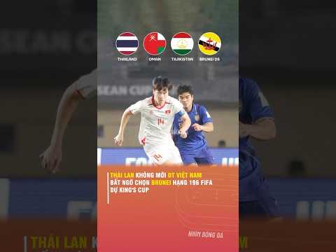 THÁI LAN KHÔNG MỜI ĐT VIỆT <strong>NAM</strong>, BẤT NGỜ CHỌN BRUNEI HẠNG 196 <strong>FIFA</strong> DỰ KING'S CUP