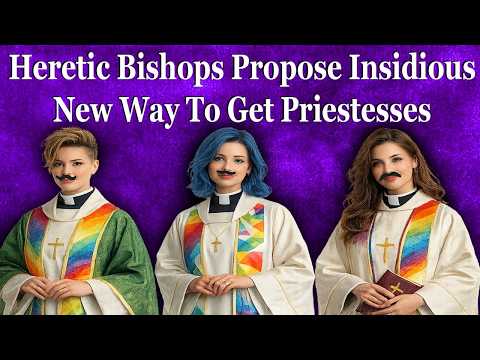 Heretic Bishops Propose New Heretical Way To Get Women's Ordination