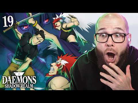 Daemons of the Shadow Realm Episode 19 Reaction