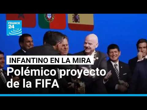 La FIFA presenta polémica propuesta para captar 4.200 millones de dólares • FRANCE 24 Español