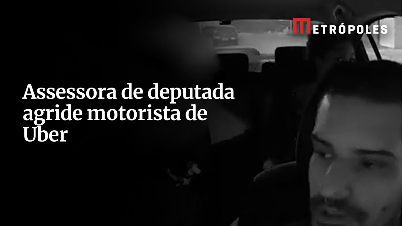 Assessora de deputada agride motorista de Uber