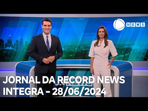 Jornal da Record News - 28/06/2024