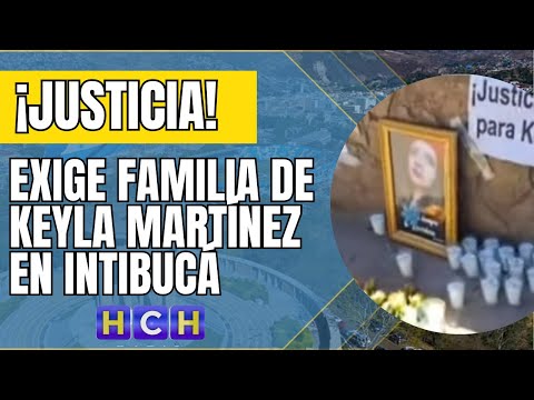 Justicia, exige familia de Keyla Martínez en Intibucá