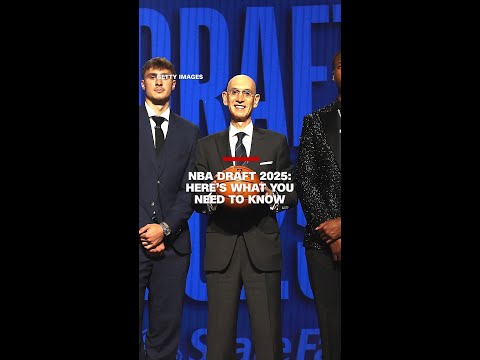 NBA Draft 2025: Here’s what you need to know