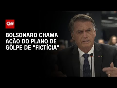 ​Bolsonaro chama ação do plano de golpe de “fictícia” e defende arquivamento | AGORA CNN