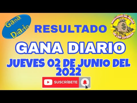 RESULTADOS SORTEO GANA DIARIO DEL JUEVES 02 DE JUNIO DEL 2O22 /LOTERÍA DE PERÚ