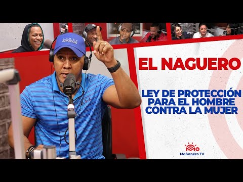 Ley de Protección para el Hombre contra la Mujer | El Naguero