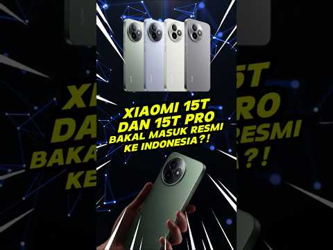 Xiaomi 15T dan 15T Pro Bakal Masuk Resmi Ke Indonesia!