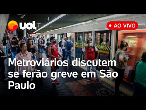 Greve do Metrô: Assembleia discute possível greve em São Paulo; acompanhe ao vivo