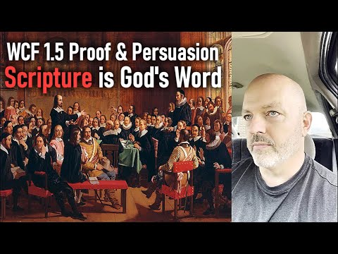 WCF 1.5 Proof & Persuasion Scripture is God's Word - Pastor Patrick Hines Podcast