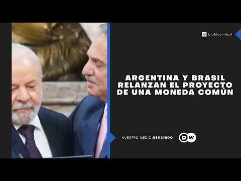 Argentina y Brasil relanzan el proyecto de una moneda común