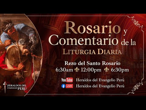 Rosario EN VIVO y Comentario del Evangelio ? Heraldos del Evangelio Perú 6:30pm