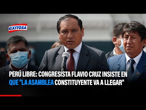 Perú Libre: Congresista Flavio Cruz insiste en que la Asamblea Constituyente va a llegar