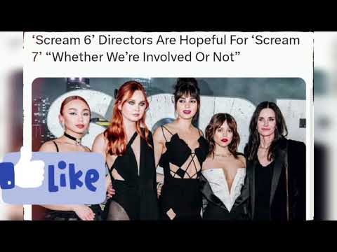 ‘Scream 6’ Directors Are Hopeful For ‘Scream 7’ “Whether We’re Involved Or Not