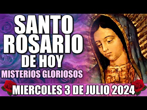 SANTO ROSARIO DE HOY COMPLETO CON LETANÍAS MIERCOLES 3 DE JULIO 2024 MISTERIOS GLORIOSOS MEDITADO