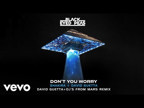 Black Eyed Peas - DON’T YOU WORRY (David Guetta & DJs From Mars Remix) (Audio) ft. Shakira