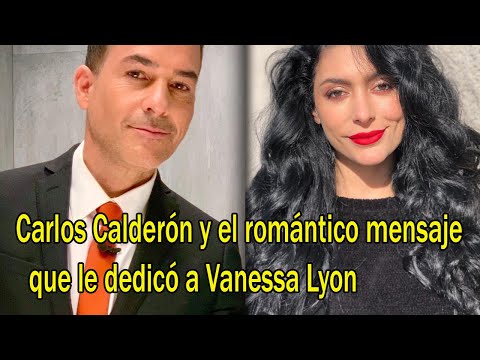 Carlos Calderón y el romántico mensaje que le dedicó a Vanessa Lyon