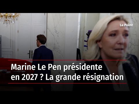 Marine Le Pen présidente en 2027 ? La grande résignation