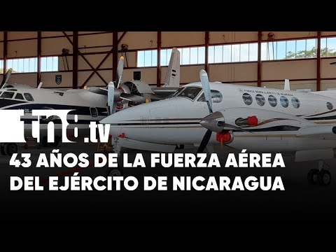 43 años de la Fuerza Aérea de Nicaragua: Conozca su trabajo, medios y formación - Nicaragua