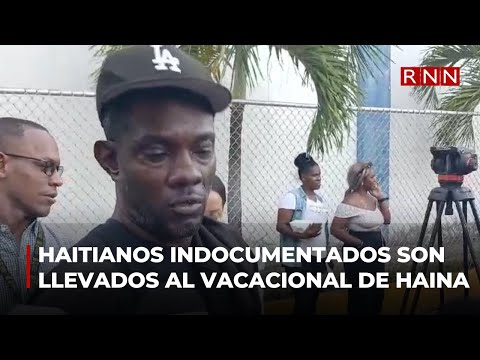 Haitianos indocumentados son llevados al vacacional de Haina