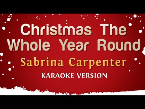 Sabrina Carpenter - Christmas The Whole Year Round (Karaoke Version)