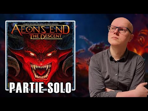 AEON'S END THE DESCENT - Toujours une pépite après 9 ans ? - Partie SOLO & AVIS