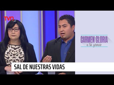 Sal de nuestras vidas | Carmen Gloria a tu servicio