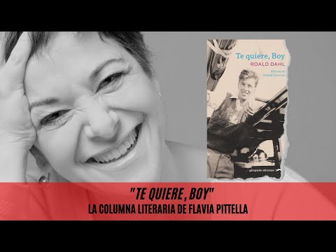 Te quiere, Boy: La Columna Literaria de Flavia Pittella