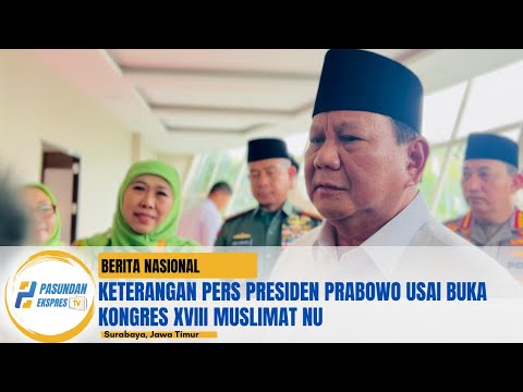 Keterangan Pers Presiden Prabowo Usai Buka Kongres XVIII Muslimat NU