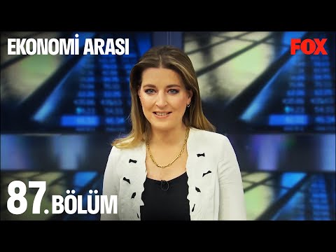 Ekonomi Arası 87. Bölüm