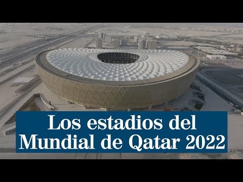Mundial Qatar 2022: estos son los 8 estadios en los que se va a celebrar