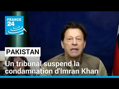 Pakistan : un tribunal suspend la condamnation de l'ex-Premier ministre Imran Khan • FRANCE 24