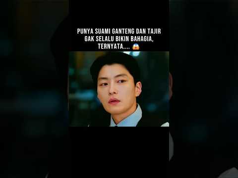 Suami Ganteng & Kaya, Tp Ternyata..😱 #shorts #shortsvideo #shortsfeed #kdrama #dramakorea #drakor