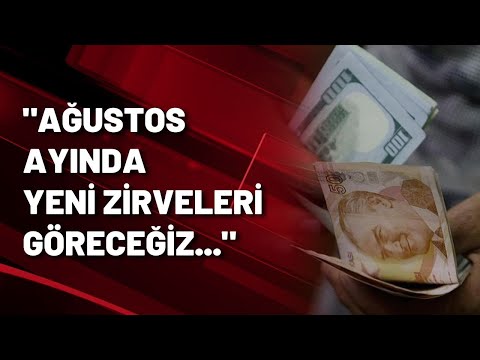 Murat Kubilay: Ağustos ayında kurda yeni zirveleri göreceğiz...