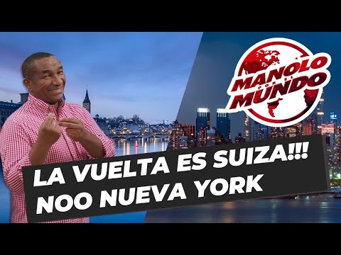 MANOLO X EL MUNDO - LA VUELTA ES SUIZA!!! NOO NUEVA YORK