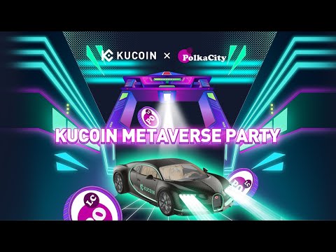 KuCoin Metaverse Party in PolkaCity #kucoin #Metaverse #earncrypto