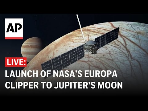 LIVE: Launch of NASA’s Europa Clipper spacecraft to Jupiter’s moon