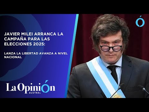 Javier Milei arranca la campaña para las elecciones 2025: lanza La Libertad Avanza a nivel nacional