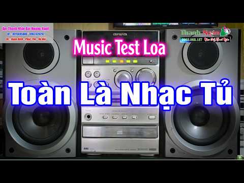 Test Loa Bằng Nhạc Này Thì Loa Bãi Cũng Hay - Bass Treble Tí Tách Nhẹ Nhàng Bay Bổng Nghe Sướng Tai