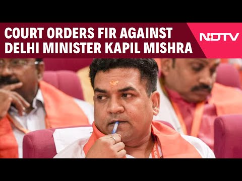 2020 Delhi Riots | Court Orders FIR Against Delhi Minister Kapil Mishra, Others
