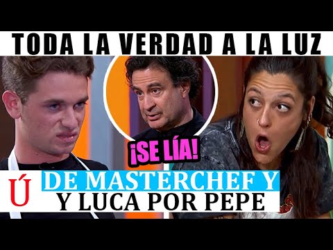 Pepe SE VA DE LA LENGUA confirmando TONGO y ENCHUFE de Luca en MasterChef: ESCÁNDALO TOTAL A LA LUZ