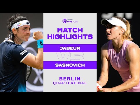 Ons Jabeur vs. Aliaksandra Sasnovich | 2022 Berlin Quarterfinal | WTA Match Highlights