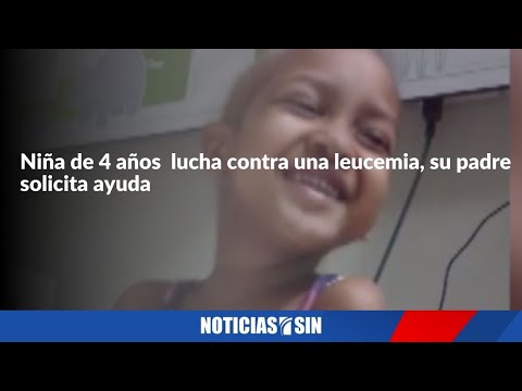 Niña de 4 años  lucha contra una leucemia, su padre solicita ayuda