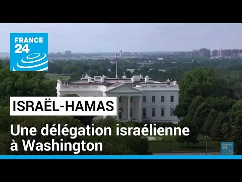 Israël-Hamas : une délégation israélienne à Washington • FRANCE 24