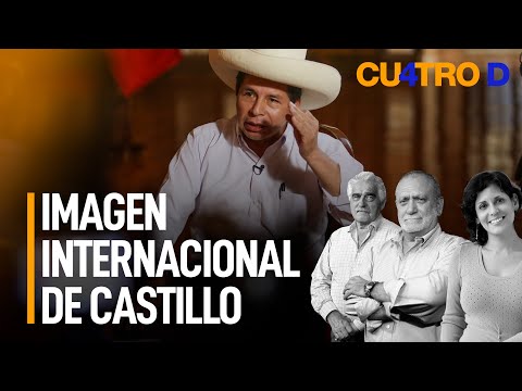 Imagen internacional del presidente Pedro Castillo | Cuatro D