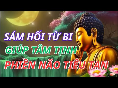Nghe Kinh Từ Bi Sám Hối – Gột Rửa Nghiệp Chướng, Tâm Thanh Tịnh An Lạc | CUỘC SỐNG SUY NGẪM