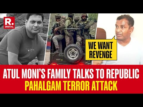 Pahalgam Attack: Atul Moni’s Family Demands Justice LIVE | Kashmir Terror Attack | #WeWantRevenge